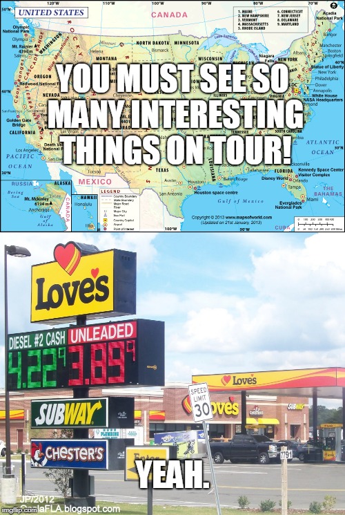 YOU MUST SEE SO MANY INTERESTING THINGS ON TOUR! YEAH. | image tagged in tour,band,road trip,funny band memes | made w/ Imgflip meme maker