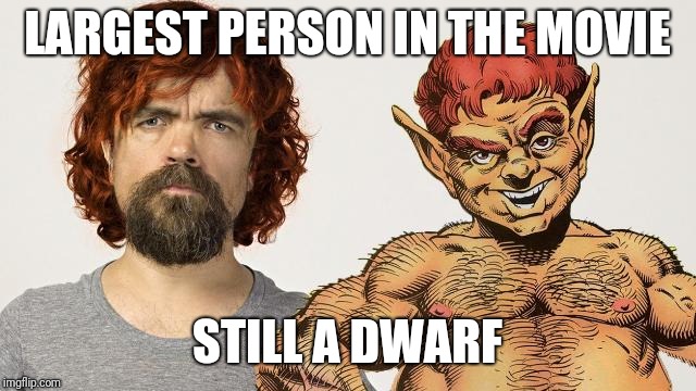 LARGEST PERSON IN THE MOVIE; STILL A DWARF | made w/ Imgflip meme maker