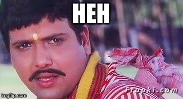 Govinda | HEH | image tagged in govinda | made w/ Imgflip meme maker