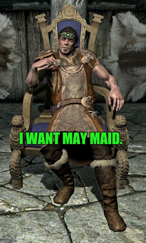 I WANT MAY MAID. | made w/ Imgflip meme maker