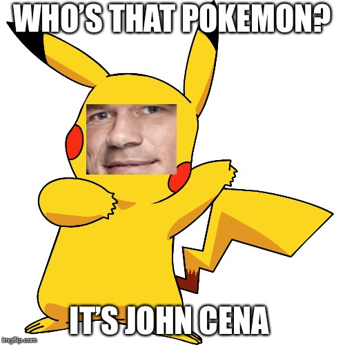 John Cena Pikachu | WHO’S THAT POKEMON? IT’S JOHN CENA | image tagged in john cena pikachu | made w/ Imgflip meme maker
