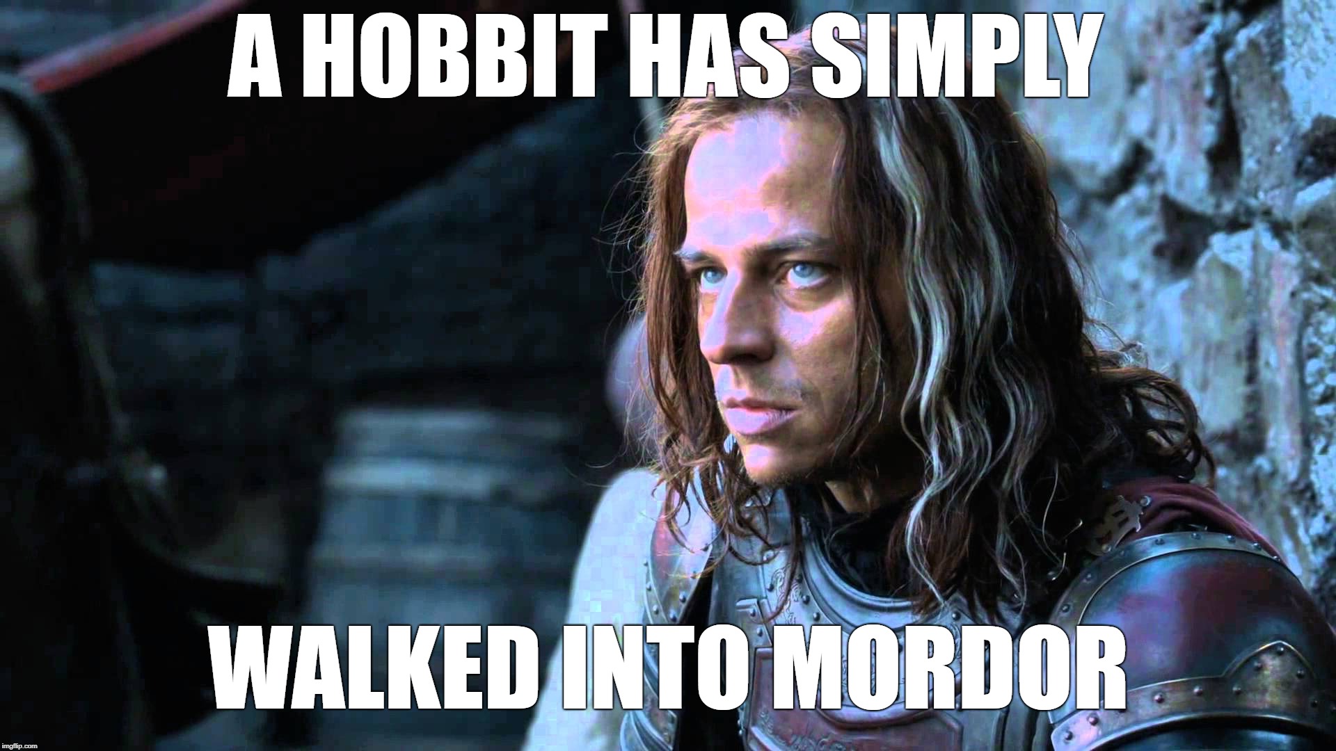 A Hobbit has Simply Walked into Mordor | A HOBBIT HAS SIMPLY; WALKED INTO MORDOR | image tagged in jaqen hghar,one does not simply,game of thrones,mordor,a man has | made w/ Imgflip meme maker