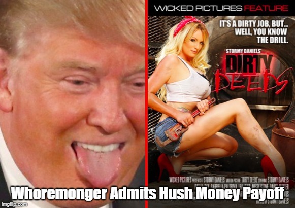 W**remonger Admits Hush Money Payoff | made w/ Imgflip meme maker