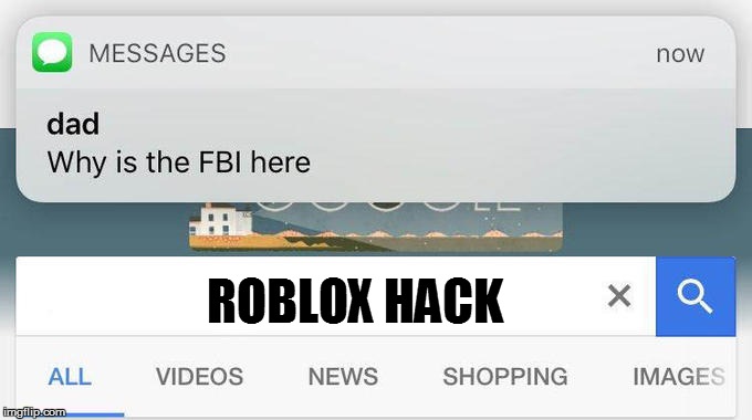 Why is the fbi here? | ROBLOX HACK | image tagged in why is the fbi here | made w/ Imgflip meme maker