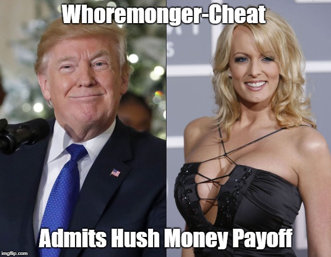 W**remonger-Cheat Admits Hush Money Payoff | made w/ Imgflip meme maker