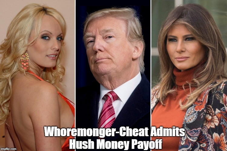 W**remonger-Cheat Admits Hush Money Payoff | made w/ Imgflip meme maker