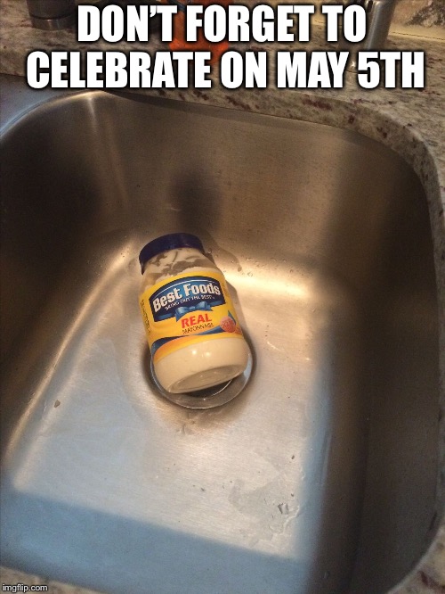 DON’T FORGET TO CELEBRATE ON MAY 5TH | made w/ Imgflip meme maker