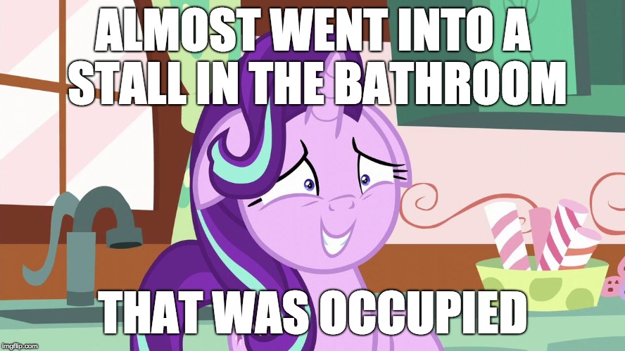 Has this happened to you? | ALMOST WENT INTO A STALL IN THE BATHROOM; THAT WAS OCCUPIED | image tagged in embarrassed starlight glimmer,memes,bathroom stall,occupied | made w/ Imgflip meme maker