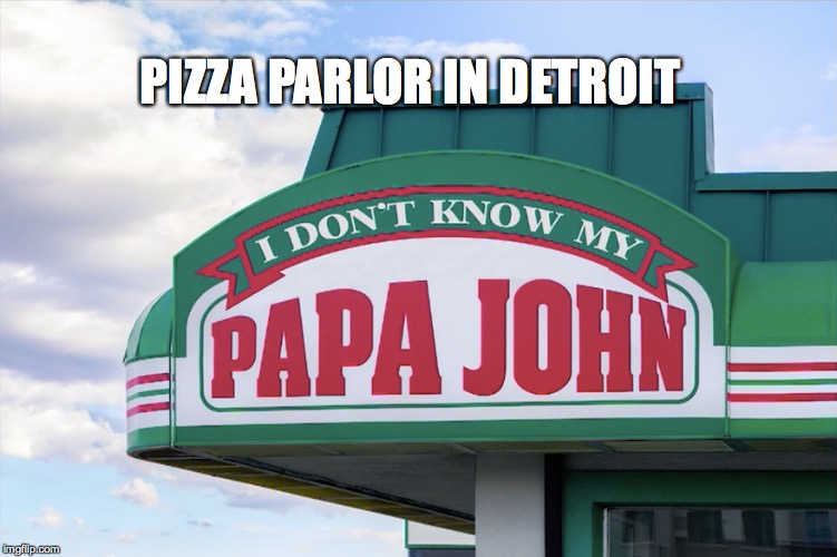 just in case people don't know, its a DAM JOKE | PIZZA PARLOR IN DETROIT | image tagged in black lives matter,detroit | made w/ Imgflip meme maker