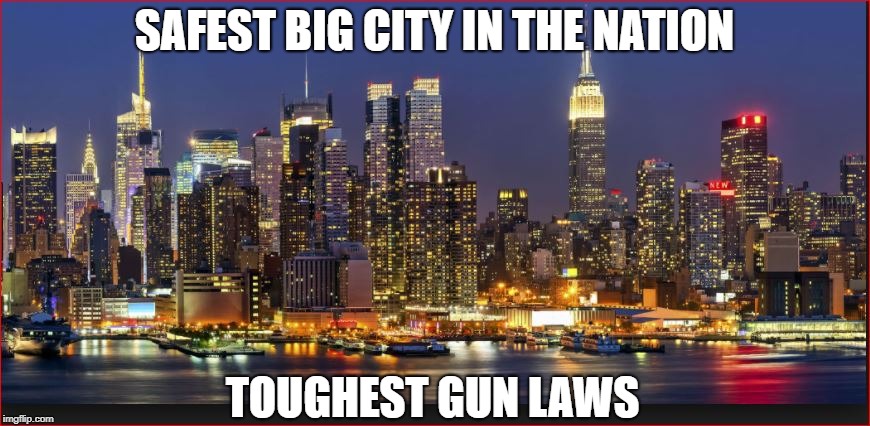 SAFEST BIG CITY IN THE NATION TOUGHEST GUN LAWS | made w/ Imgflip meme maker