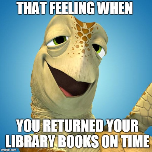 Disney Crush | THAT FEELING WHEN; YOU RETURNED YOUR LIBRARY BOOKS ON TIME | image tagged in disney crush | made w/ Imgflip meme maker
