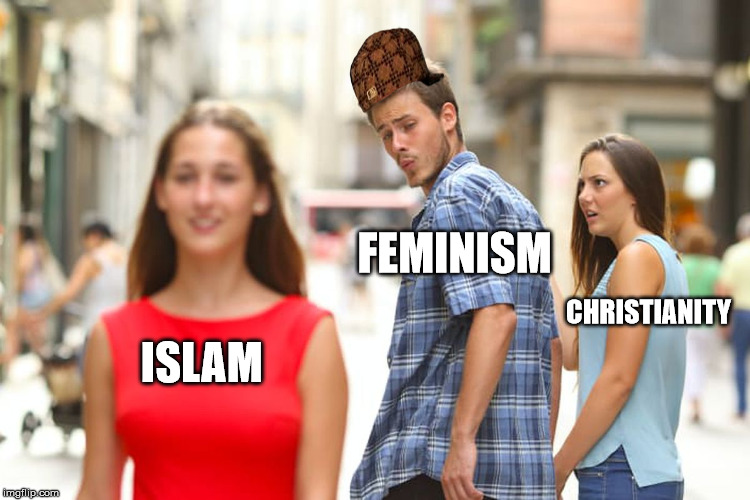 Distracted Boyfriend Meme | FEMINISM; CHRISTIANITY; ISLAM | image tagged in memes,distracted boyfriend,scumbag | made w/ Imgflip meme maker