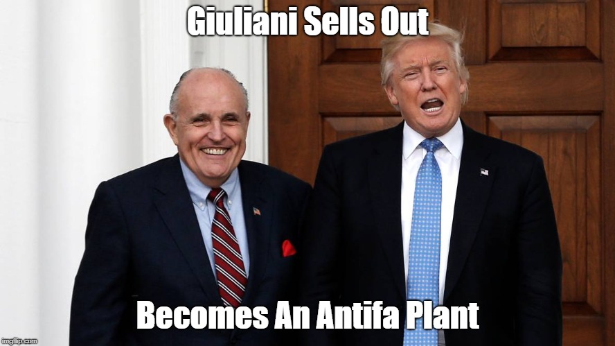 Giuliani Sells Out Becomes An Antifa Plant | made w/ Imgflip meme maker