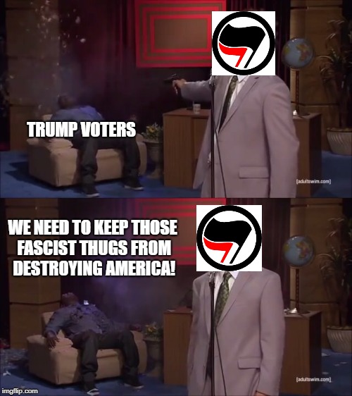 Who Killed Hannibal | TRUMP VOTERS; WE NEED TO KEEP THOSE FASCIST THUGS FROM DESTROYING AMERICA! | image tagged in why would they do this | made w/ Imgflip meme maker