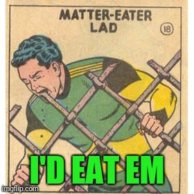 I'D EAT EM | made w/ Imgflip meme maker
