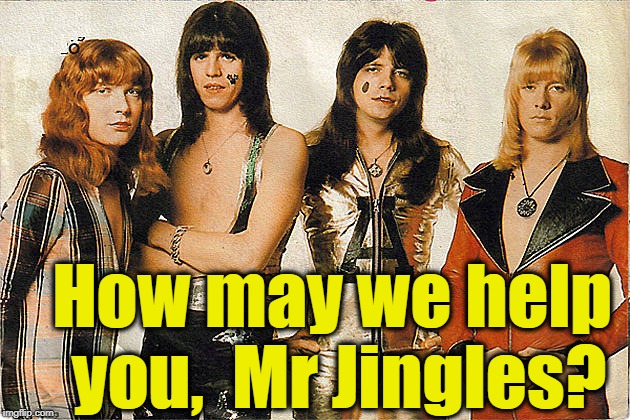 How may we help you,  Mr Jingles? | made w/ Imgflip meme maker