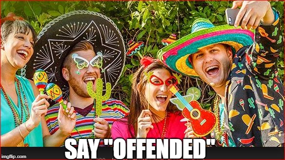 SAY "OFFENDED" | made w/ Imgflip meme maker