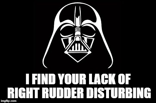 I FIND YOUR LACK OF RIGHT RUDDER DISTURBING | made w/ Imgflip meme maker