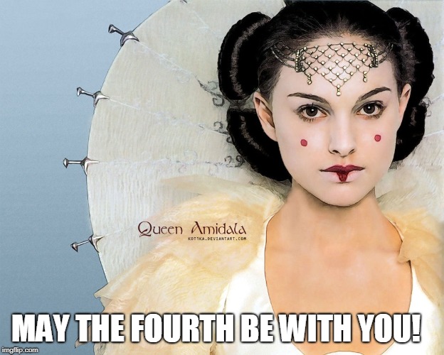 MAY THE FOURTH BE WITH YOU! | made w/ Imgflip meme maker