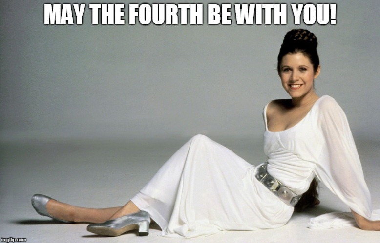 MAY THE FOURTH BE WITH YOU! | made w/ Imgflip meme maker