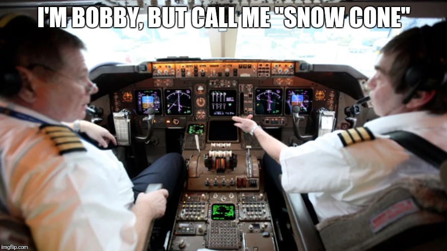 I'M BOBBY, BUT CALL ME "SNOW CONE" | made w/ Imgflip meme maker