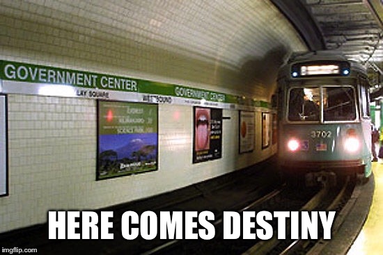 HERE COMES DESTINY | made w/ Imgflip meme maker