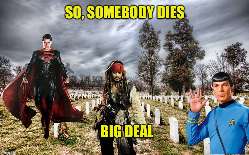 Movie heros never die.  They just come back in the sequel  | . | image tagged in memes,movies,die,reserection | made w/ Imgflip meme maker