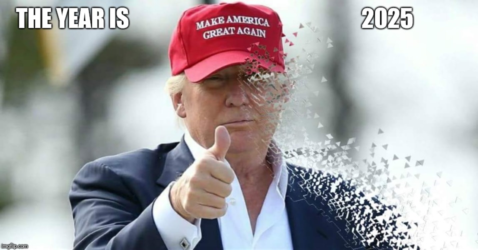God Emperor | THE YEAR IS; 2025 | image tagged in donald trump,maga | made w/ Imgflip meme maker
