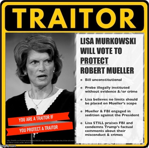 Traitor Lisa Murkowski Will Vote to Protect Robert Mueller with Unconstitutional Legislation - Vote Her Out | image tagged in lisa murkowski,robert mueller,witch hunt,rino,traitor,trump russia collusion | made w/ Imgflip meme maker