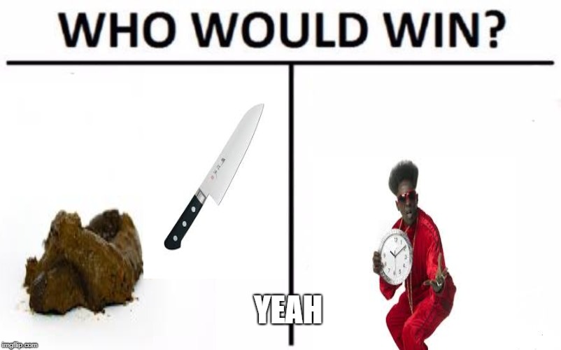 Who Would Win? | YEAH | image tagged in memes,who would win | made w/ Imgflip meme maker