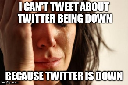 First World Problems Meme | image tagged in memes,first world problems | made w/ Imgflip meme maker