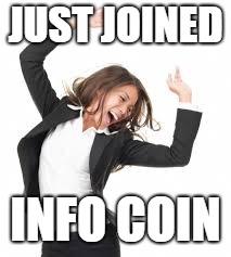 Info Coin | JUST JOINED; INFO COIN | image tagged in crypto | made w/ Imgflip meme maker