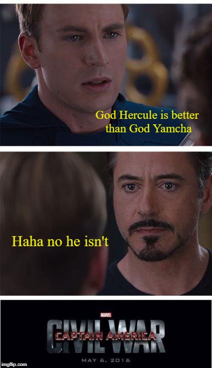When your DBS fanfic goes too far | God Hercule is better than God Yamcha; Haha no he isn't | image tagged in memes,marvel civil war 1 | made w/ Imgflip meme maker