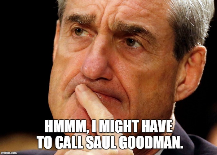 Robert Mueller Deep Thought | HMMM, I MIGHT HAVE TO CALL SAUL GOODMAN. | image tagged in robert mueller deep thought | made w/ Imgflip meme maker