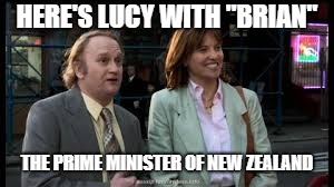 HERE'S LUCY WITH "BRIAN" THE PRIME MINISTER OF NEW ZEALAND | made w/ Imgflip meme maker