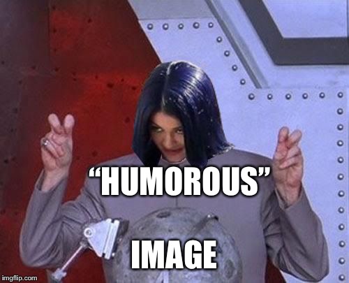 Dr Evil Mima | “HUMOROUS” IMAGE | image tagged in dr evil mima | made w/ Imgflip meme maker