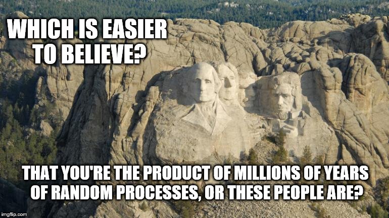 It takes a lot of faith to believe in evolution.  | WHICH IS EASIER TO BELIEVE? THAT YOU'RE THE PRODUCT OF MILLIONS OF YEARS OF RANDOM PROCESSES, OR THESE PEOPLE ARE? | image tagged in evolution,creationism,god is love,genesis,jesus saves | made w/ Imgflip meme maker
