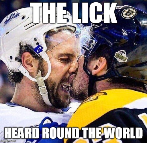 Lick Me Like A Bruin | THE LICK; HEARD ROUND THE WORLD | image tagged in hockey,nhl,playoffs,puns,you're fired | made w/ Imgflip meme maker