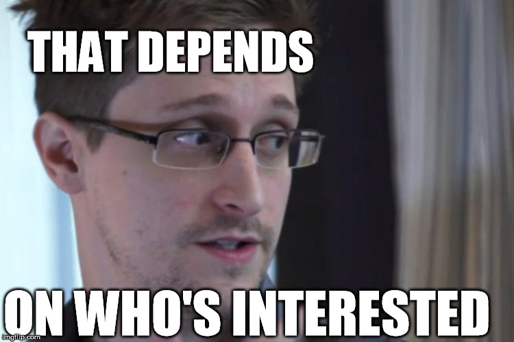 THAT DEPENDS ON WHO'S INTERESTED | made w/ Imgflip meme maker