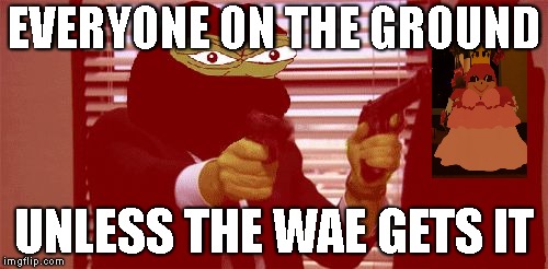 pepe the frog hat3s loife | EVERYONE ON THE GROUND; UNLESS THE WAE GETS IT | image tagged in pepe the frog hat3s loife | made w/ Imgflip meme maker