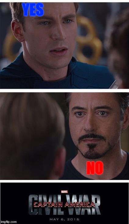 Marvel Civil War 1 | YES; NO | image tagged in memes,marvel civil war 1 | made w/ Imgflip meme maker