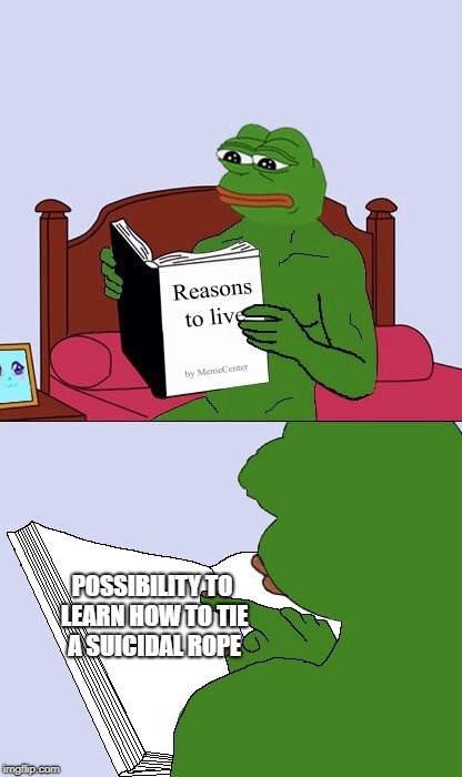Blank Pepe Reasons to Live | POSSIBILITY TO LEARN HOW TO TIE A SUICIDAL ROPE | image tagged in blank pepe reasons to live | made w/ Imgflip meme maker