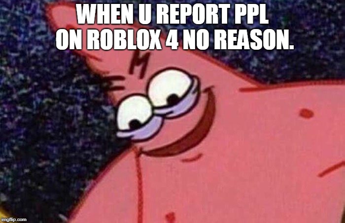 Image Tagged In Evil Patrick Imgflip - evil patrick meme roblox meme on meme