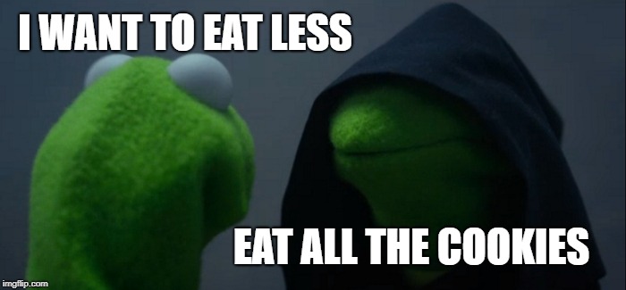 My life rite now | I WANT TO EAT LESS; EAT ALL THE COOKIES | image tagged in memes,evil kermit | made w/ Imgflip meme maker