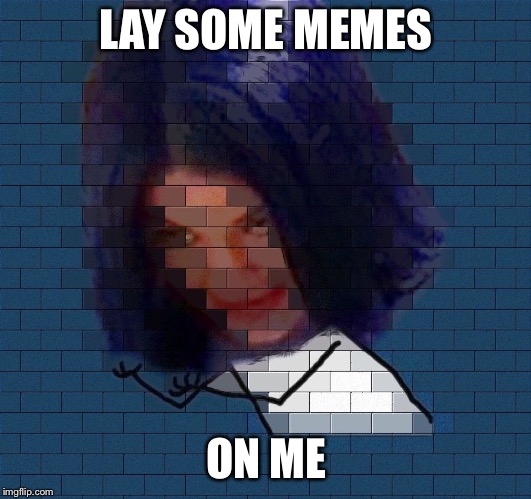 Another Mima In The Wall | LAY SOME MEMES ON ME | image tagged in another mima in the wall | made w/ Imgflip meme maker