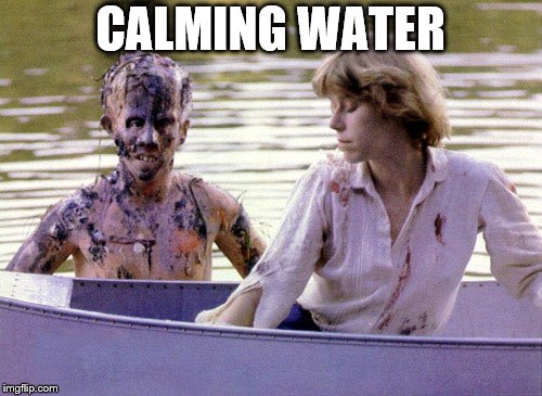 CALMING WATER | made w/ Imgflip meme maker