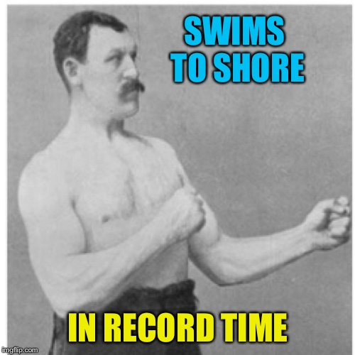 SWIMS TO SHORE IN RECORD TIME | made w/ Imgflip meme maker