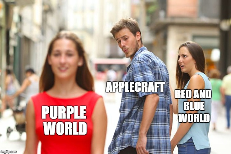 Distracted Boyfriend Meme | APPLECRAFT; RED AND BLUE WORLD; PURPLE WORLD | image tagged in memes,distracted boyfriend | made w/ Imgflip meme maker