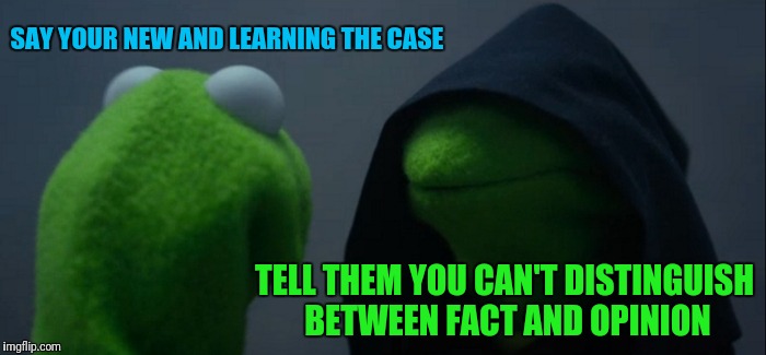 God Bless Rudy Giuliani  | SAY YOUR NEW AND LEARNING THE CASE; TELL THEM YOU CAN'T DISTINGUISH BETWEEN FACT AND OPINION | image tagged in memes,evil kermit | made w/ Imgflip meme maker
