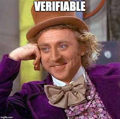 Creepy Condescending Wonka Meme | VERIFIABLE | image tagged in memes,creepy condescending wonka | made w/ Imgflip meme maker